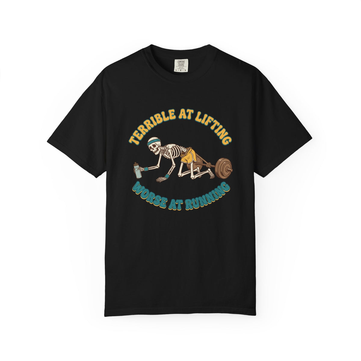 Terrible at Lifting T-shirt