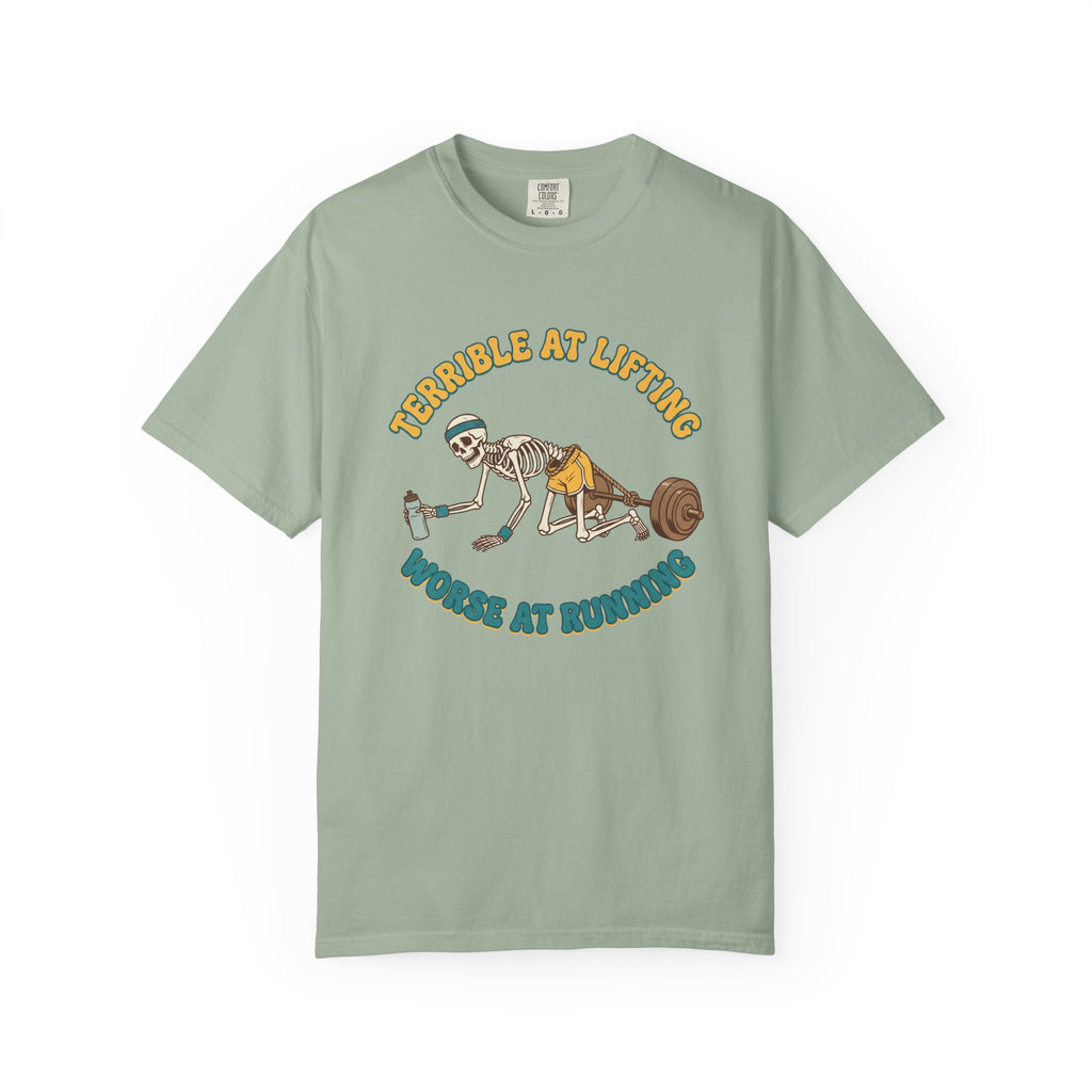 Terrible at Lifting T-shirt