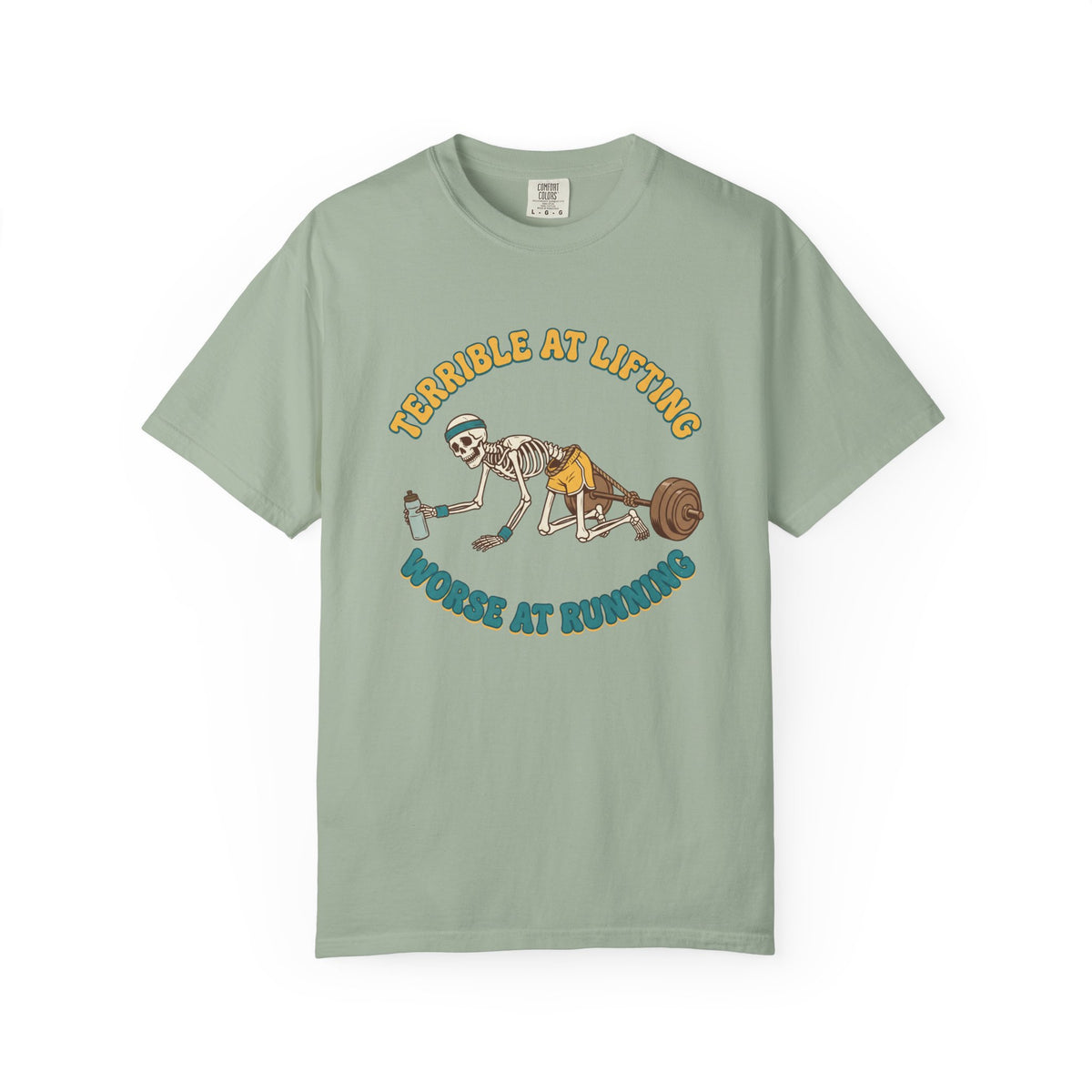 Terrible at Lifting T-shirt