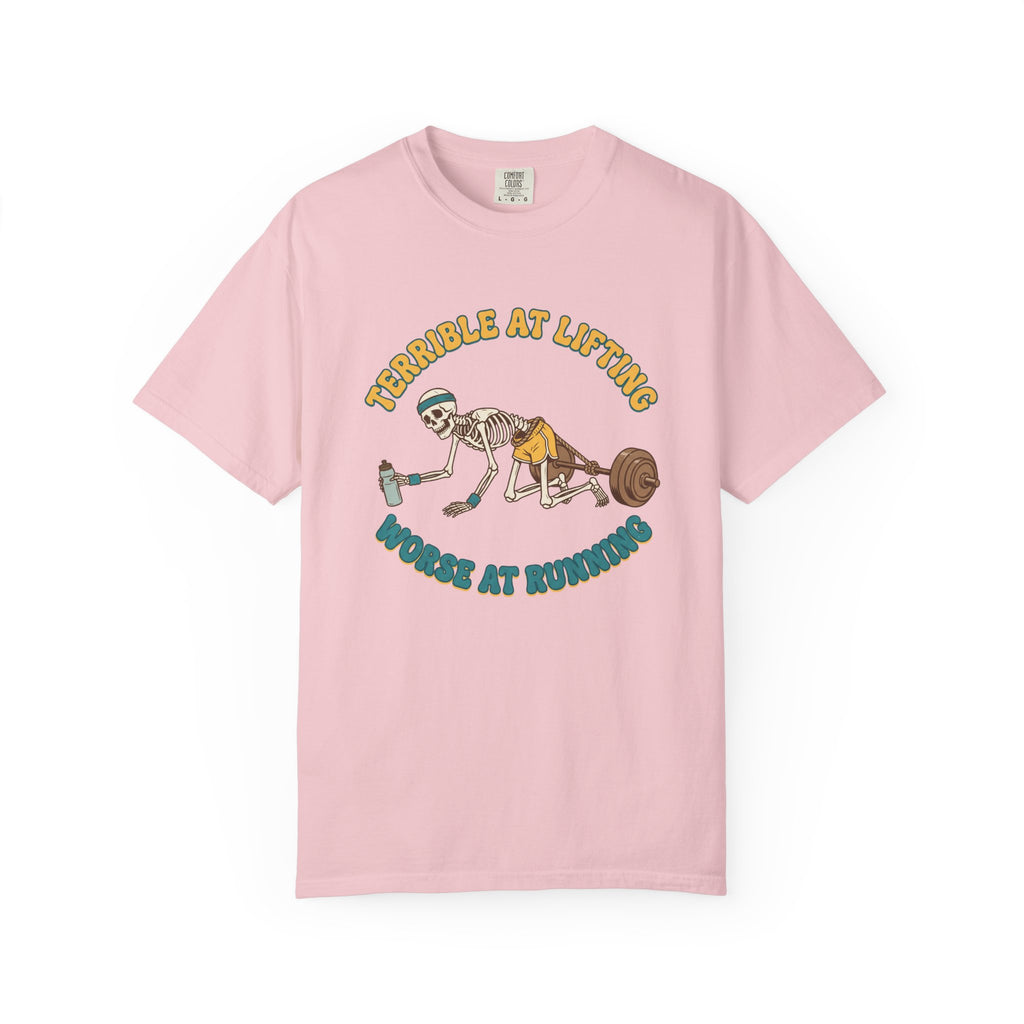 Terrible at Lifting T-shirt