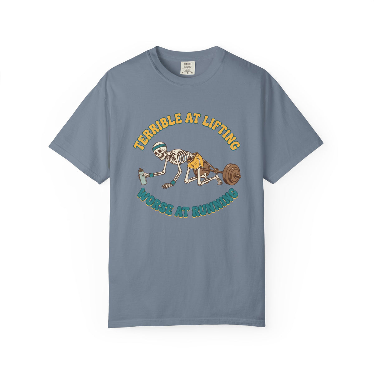 Terrible at Lifting T-shirt