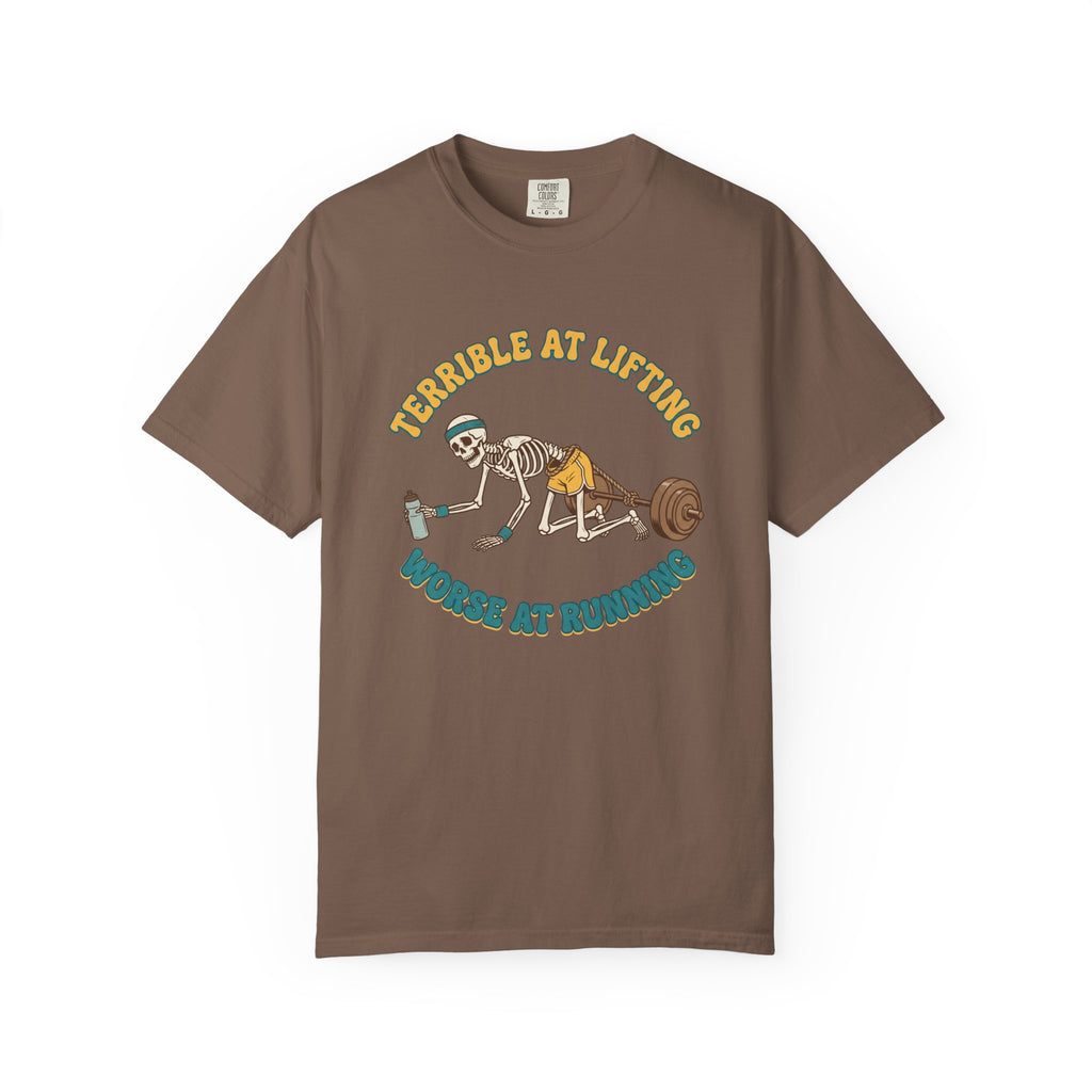 Terrible at Lifting T-shirt