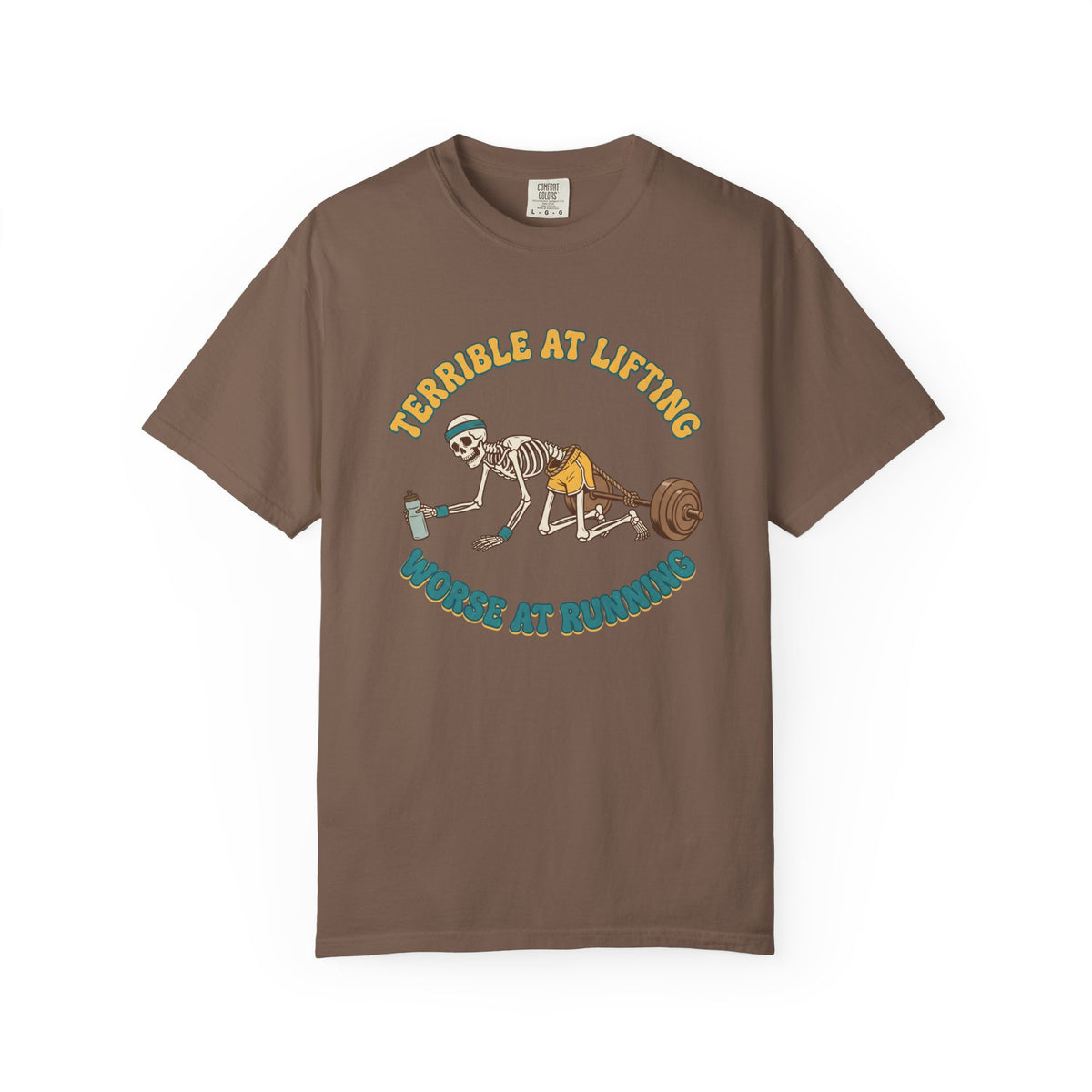 Terrible at Lifting T-shirt